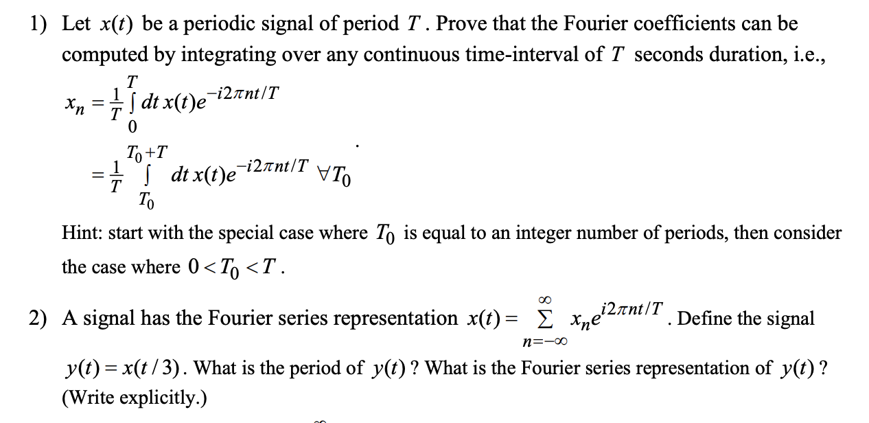 Solved 1 Let X T Be A Periodic Signal Of Period T Prove Chegg