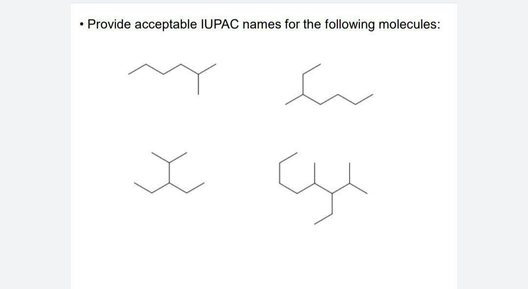 Solved Provide Acceptable IUPAC Names For The Following Chegg