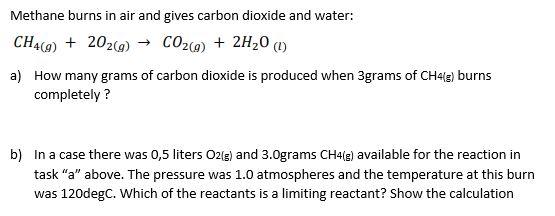 Solved Methane Burns In Air And Gives Carbon Dioxide And Chegg