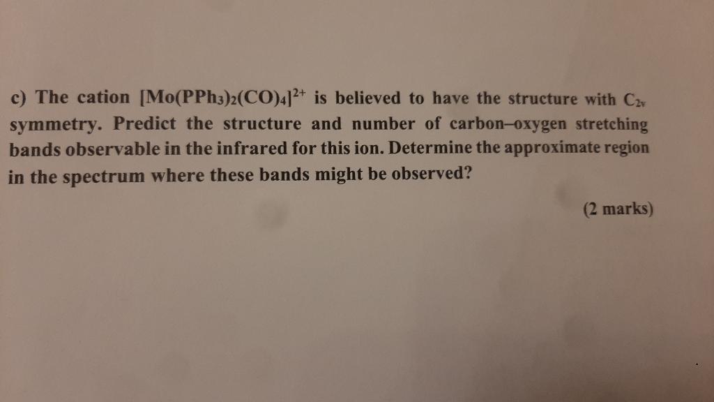 Solved C The Cation Mo PPh3 2 CO 4 2 Is Believed To Have Chegg