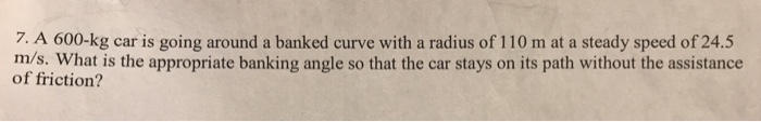 Solved A Kg Car Is Going Around A Banked Curve With A Chegg