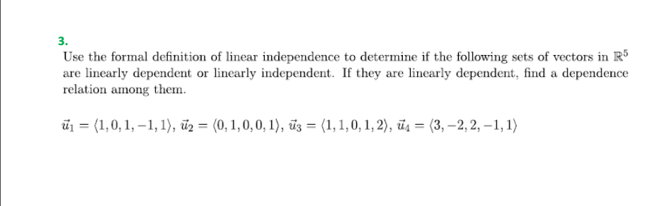 Solved 3 Use The Formal Definition Of Linear Independence Chegg