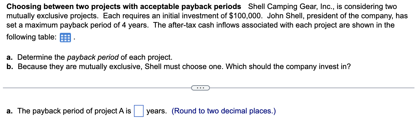 Solved Choosing Between Two Projects With Acceptable Payback Chegg