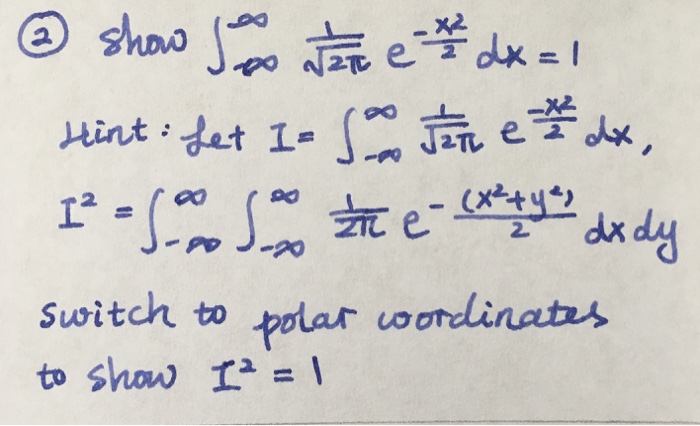 Solved Show Integral Infinity Infinity 1 Squareroot 2 Pi E Chegg