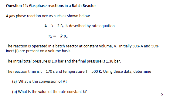 Solved Question 11 Gas Phase Reactions In A Batch Reactor A Chegg