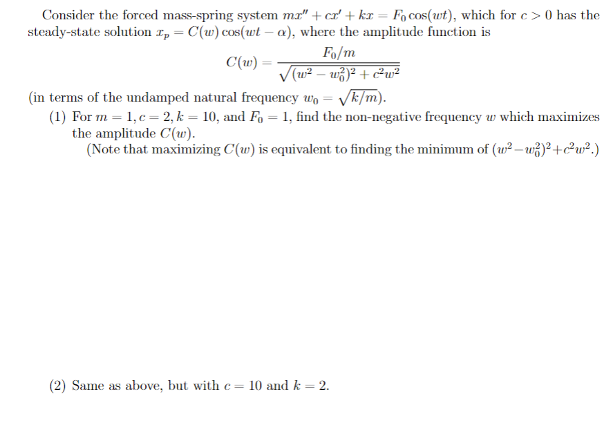 Solved Consider The Forced Mass Spring System Chegg