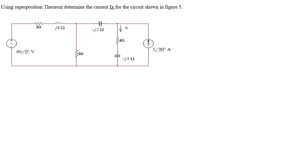 Solved Using Superposition Theorem Determine The Current Ix Chegg