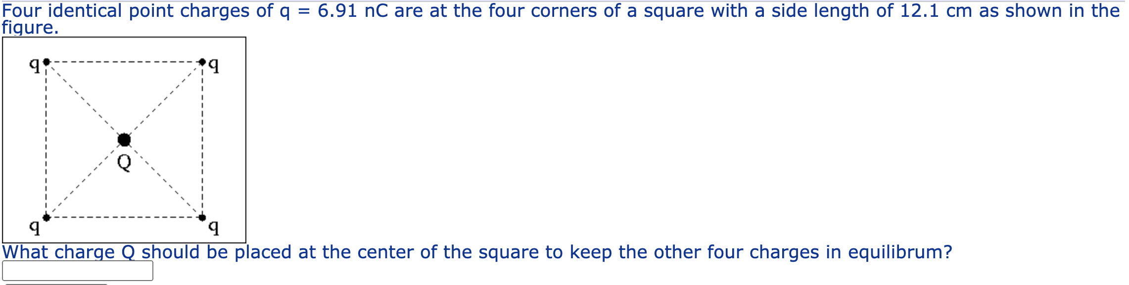 Solved Four Identical Point Charges Of Q Nc Are At Chegg