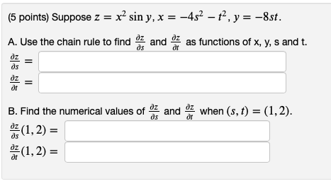 Solved 5 Points Suppose Z X2siny X 4s2t2 Y 8st A Use Chegg