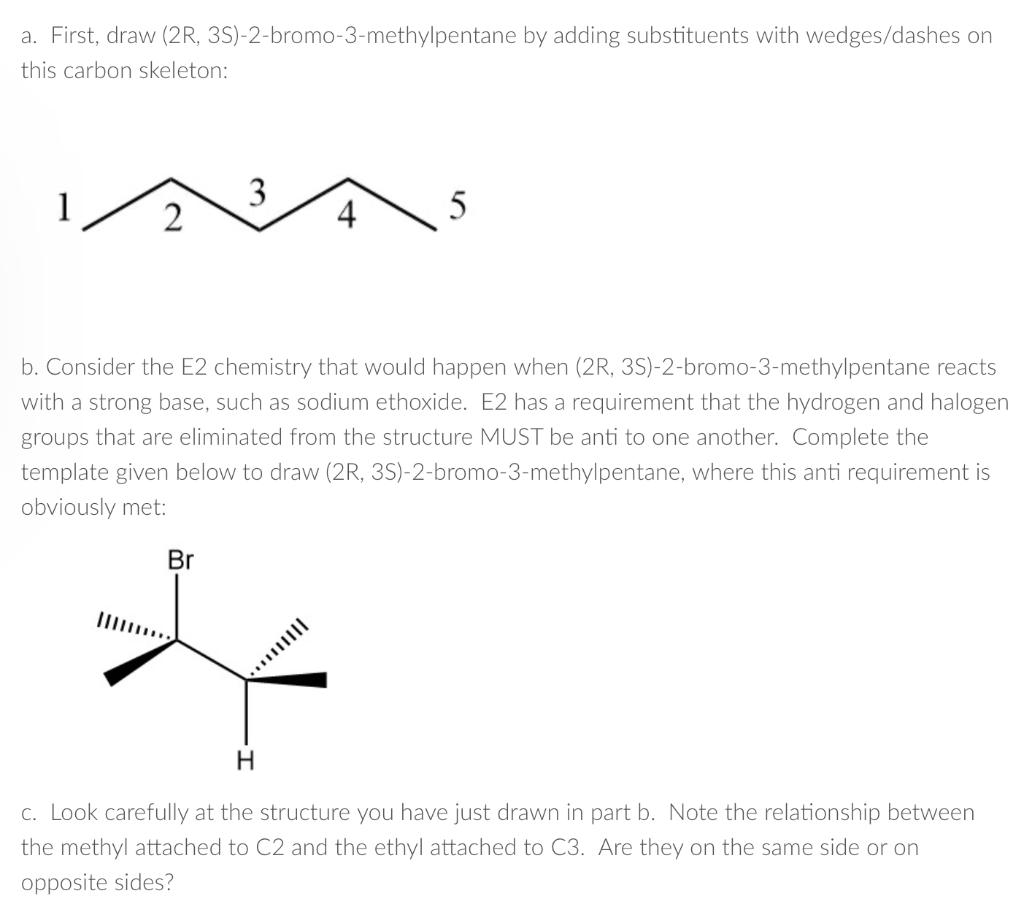 Solved A First Draw 2R 3S 2 Bromo 3 Methylpentane By Chegg