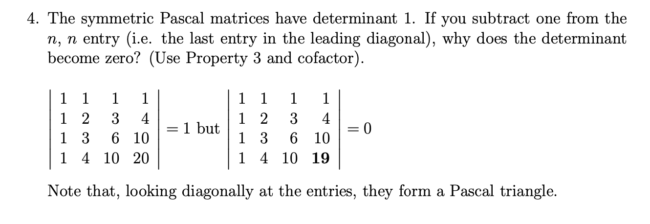 Solved The Symmetric Pascal Matrices Have Determinant Chegg