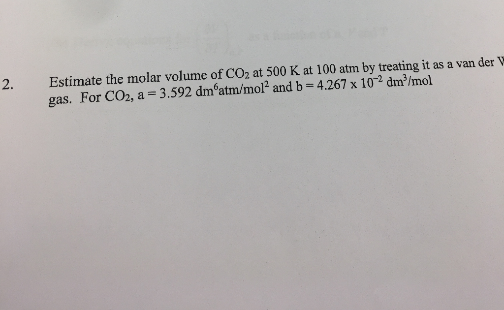 Solved 2 Estimate The Molar Volume Of CO2 At 500 K At 100 Chegg