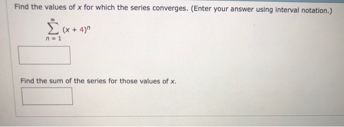 Solved Find The Values Of X For Which The Series Converges Chegg