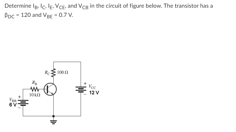 Solved Determine Ib Ic Ie Vce And Vcb In The Circuit Of Chegg