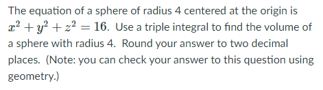 Solved The Equation Of A Sphere Of Radius 4 Centered At The Chegg