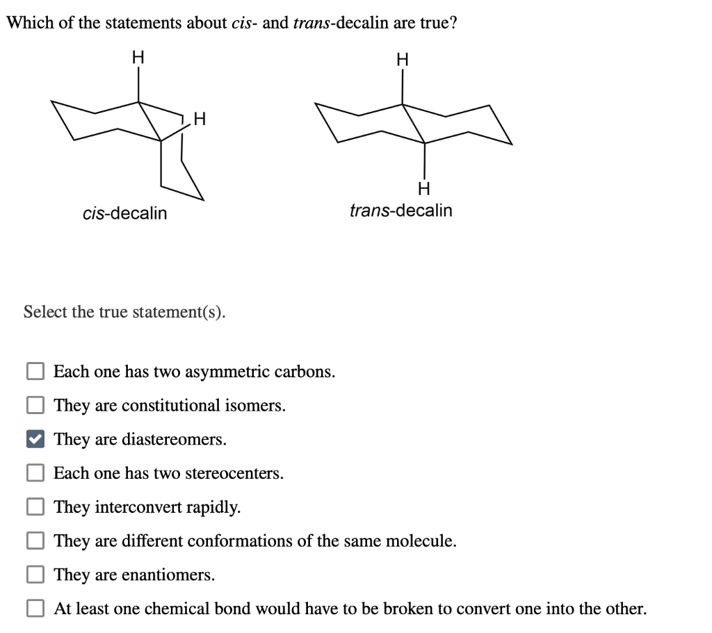 Solved Which Of The Statements About Cis And Trans Decalin Chegg