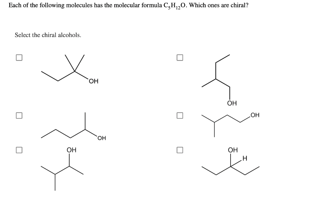 Each Of The Following Molecules Has The Molecular Chegg