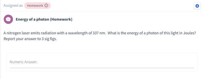 Solved Assigned As Homework O Energy Of A Photon Homework Chegg