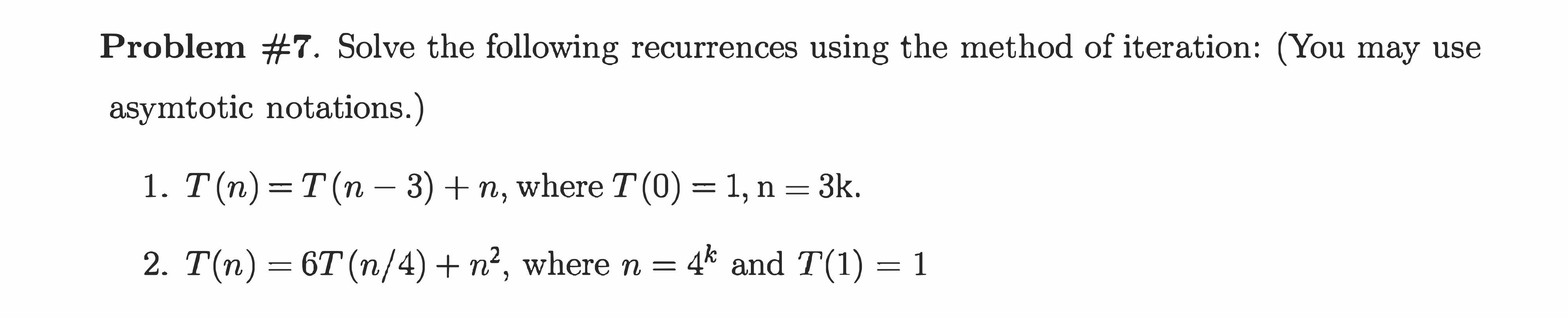 Solved Problem Solve The Following Recurrences Using Chegg