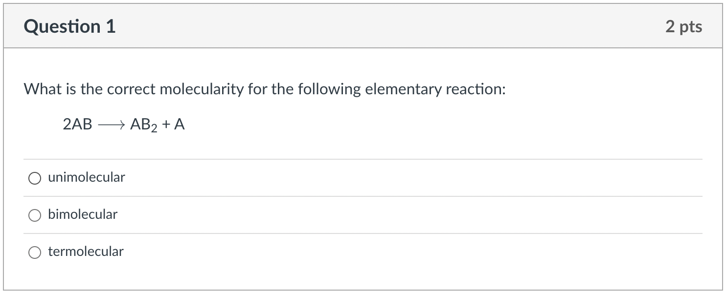 Solved Question Pts What Is The Correct Molecularity For Chegg