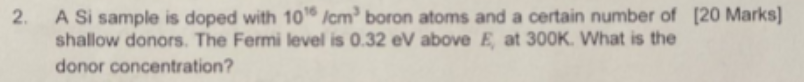 Solved 2 A Si Sample Is Doped With 1016 Cm3 Boron Atoms And Chegg