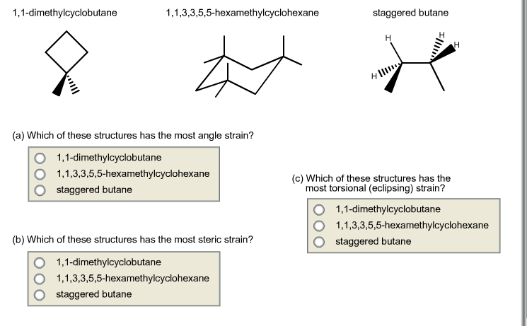 Which Of These Structures Has The Most Angle Strain Chegg