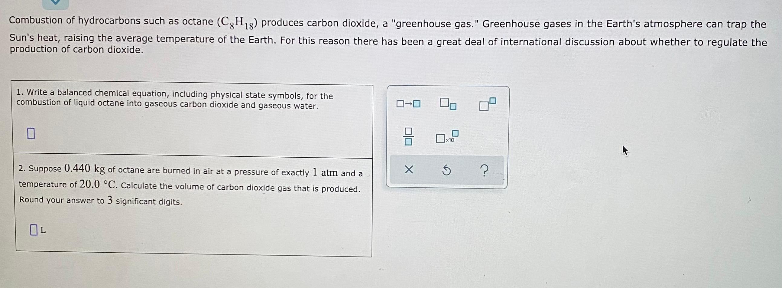 Solved Combustion Of Hydrocarbons Such As Octane C2H18 Chegg