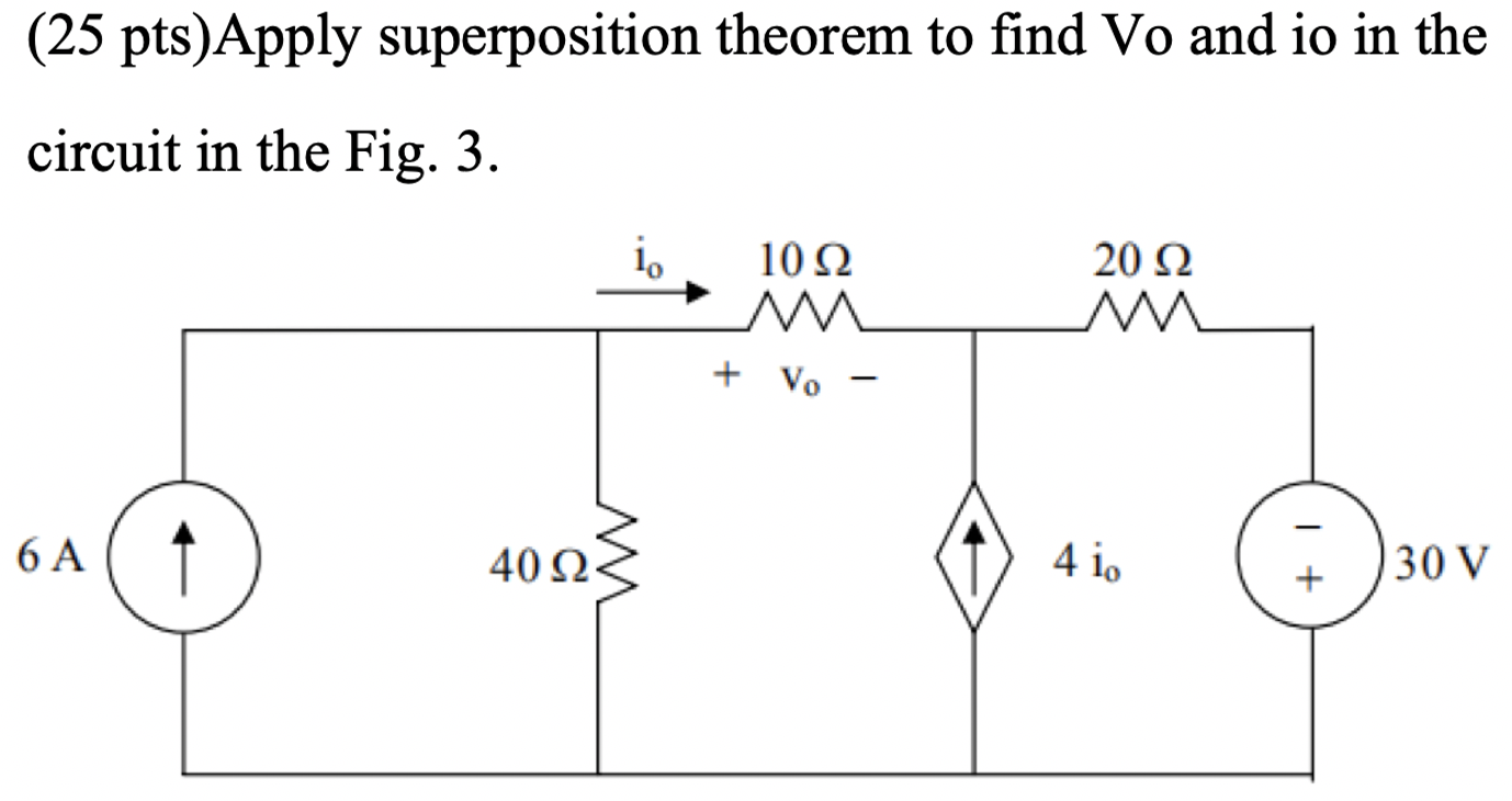 Solved 25 Pts Apply Superposition Theorem To Find Vo And Io Chegg