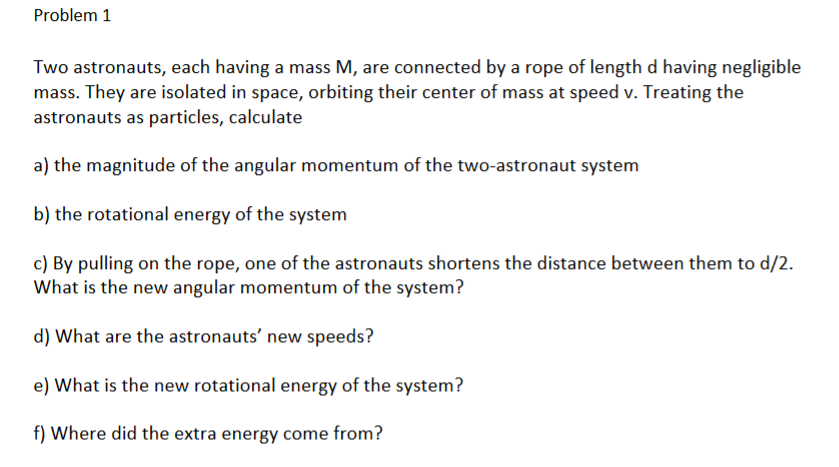 Solved Problem Two Astronauts Each Having A Mass M Are Chegg