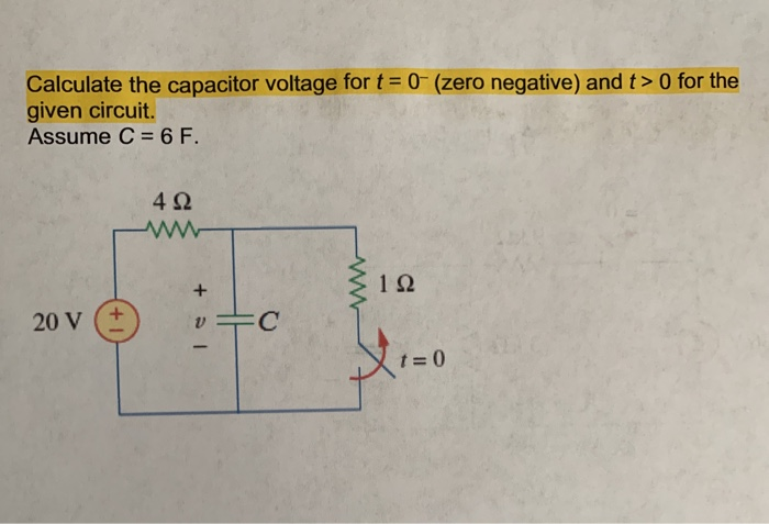 Solved Calculate The Capacitor Voltage For T Zero Chegg