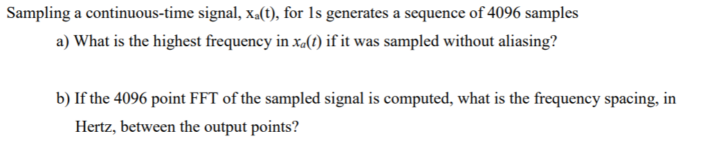 Solved Sampling A Continuous Time Signal Xa T For 1s Chegg