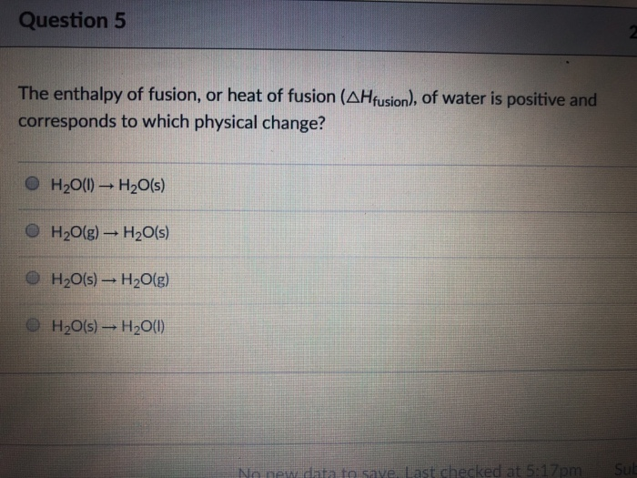 Solved Question5 The Enthalpy Of Fusion Or Heat Of Fusion Chegg