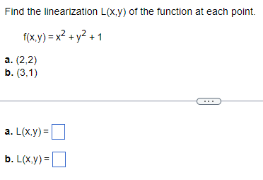 Solved Find The Linearization L X Y Of The Function At Each Chegg