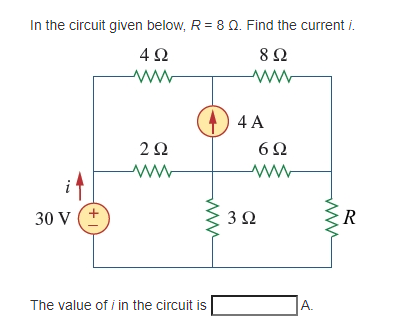 Solved In the circuit given below R 8Ω Find the current Chegg