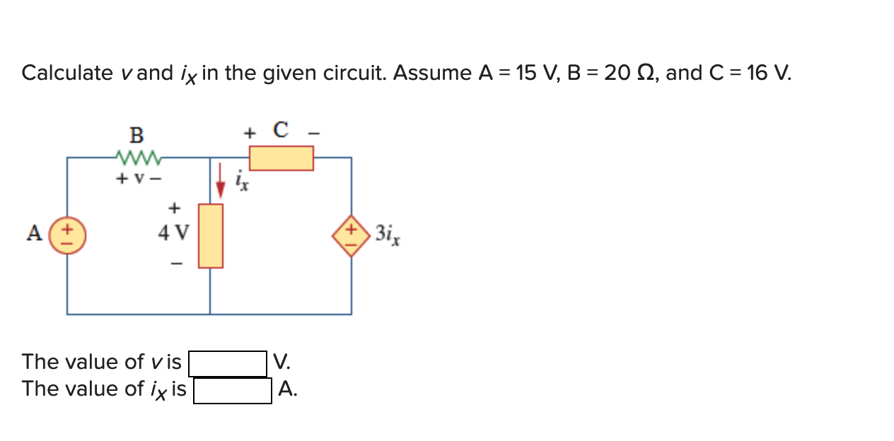 Solved Calculate V And Ix In The Given Circuit Assume A 15 Chegg