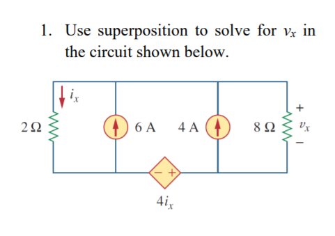 Solved 1 Use Superposition To Solve For Vx In The Circuit Chegg