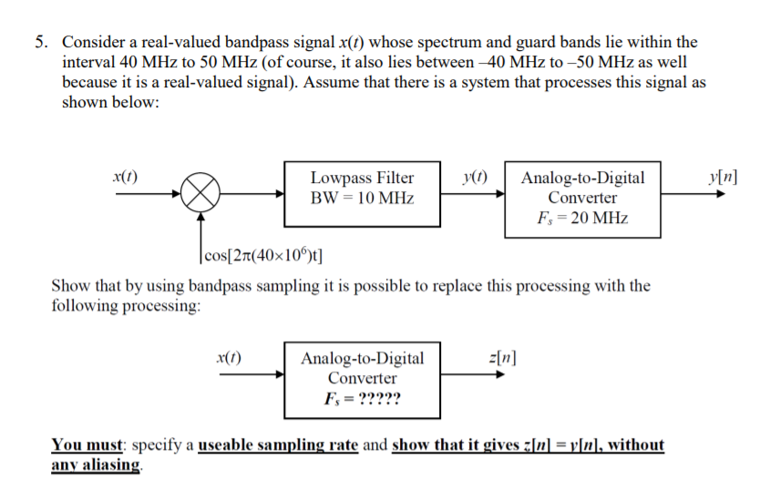 Solved 5 Consider A Real Valued Bandpass Signal X T Whose Chegg