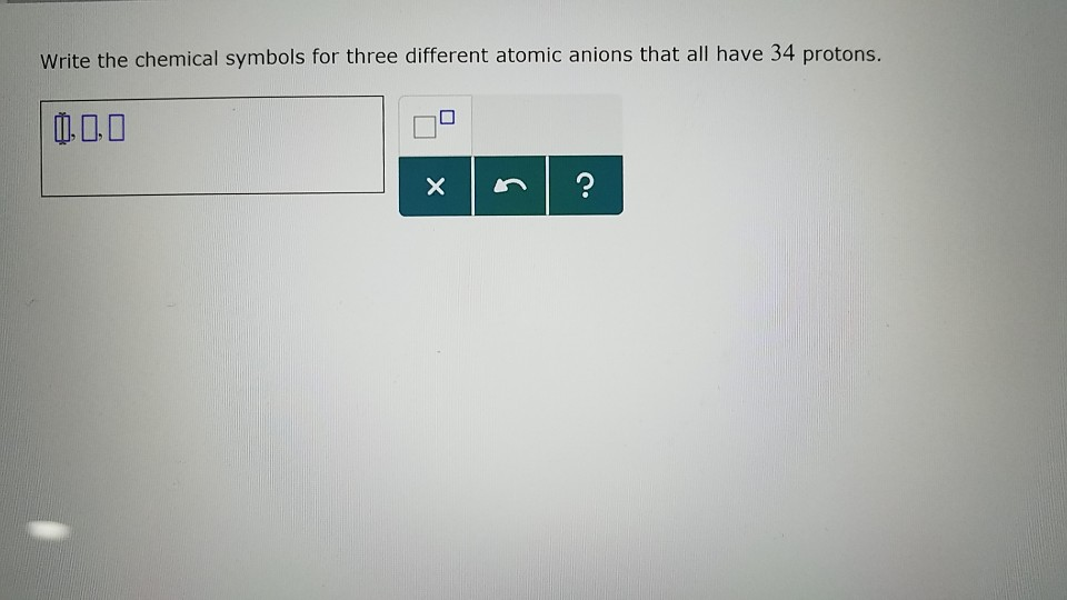 Solved Write The Chemical Symbols For Three Different Atomic Chegg