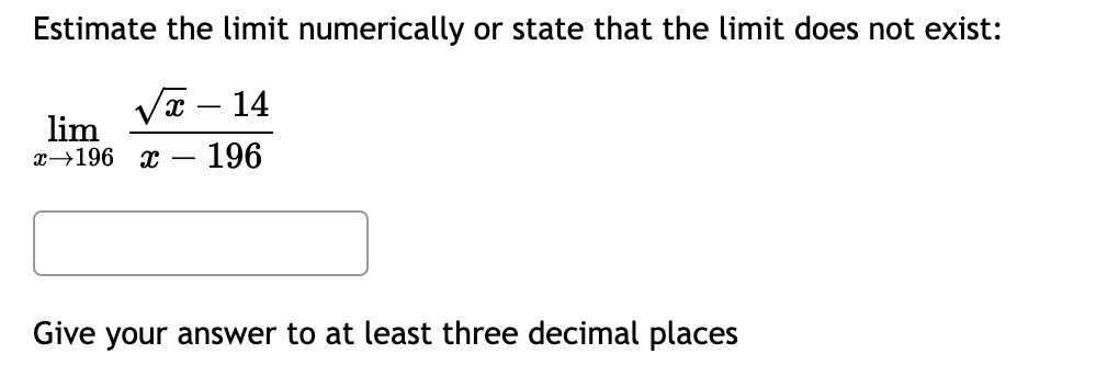 Solved Estimate The Limit Numerically Or State That The Chegg