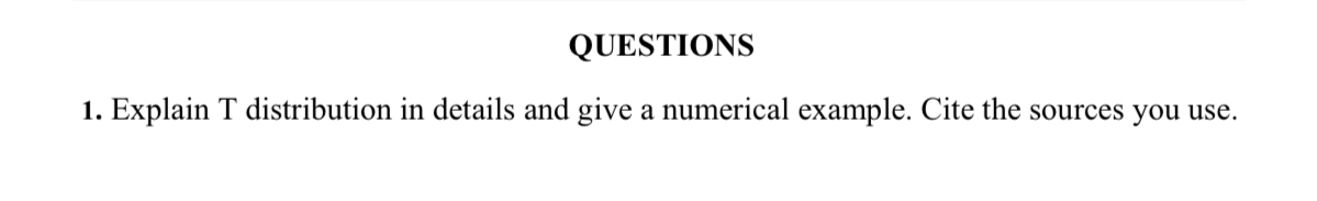 Solved Questionsexplain T Distribution In Details And Give Chegg