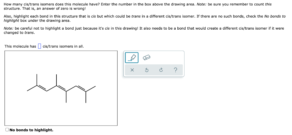 Solved How Many Cis Trans Isomers Does This Molecule Have Chegg