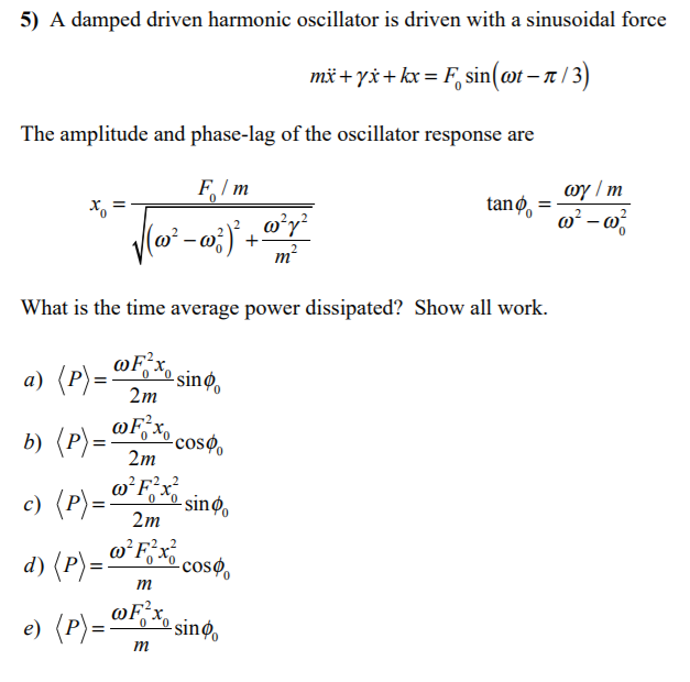 Solved A Damped Driven Harmonic Oscillator Is Driven With Chegg