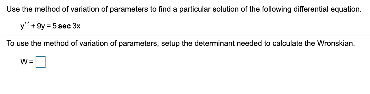 Solved Use The Method Of Variation Of Parameters To Find A Chegg