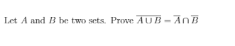 Solved Let A And B Be Two Sets Prove AUB AnB Chegg