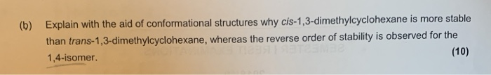 Solved B Explain With The Aid Of Conformational Structures Chegg