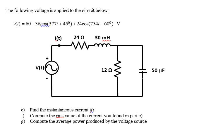 Solved The Following Voltage Is Applied To The Circuit Chegg