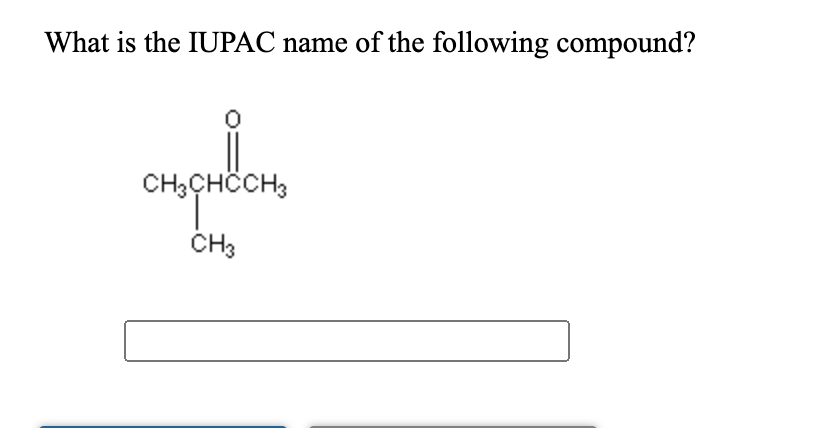 Solved What Is The IUPAC Name Of The Following Compound CH3 Chegg