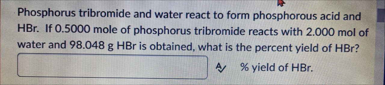 Solved Phosphorus Tribromide And Water React To Form Chegg