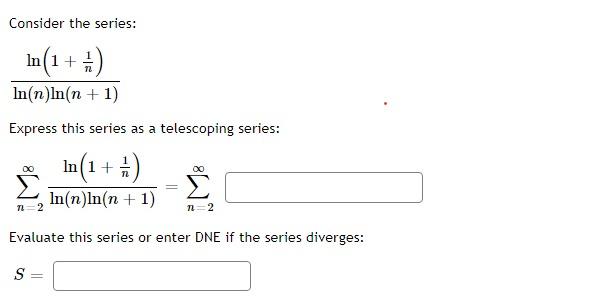 Solved Consider The Series Ln N Ln N 1 Ln 1 N1 Express Chegg