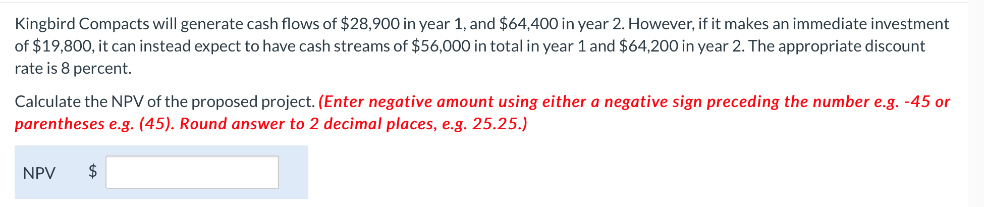 Solved Kingbird Compacts Will Generate Cash Flows Of Chegg